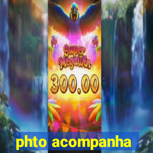 phto acompanha